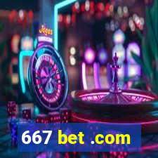 667 bet .com